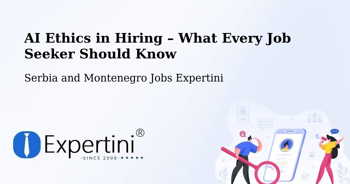AI Ethics in Recruitment & Hiring – Chapais - Chapais, Serbia and Montenegro Jobs Expertini